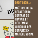 Maîtrise de la rédaction du contrat de travail et règlement juridique des conflits en matière social