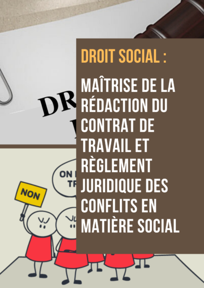 Maîtrise de la rédaction du contrat de travail et règlement juridique des conflits en matière social